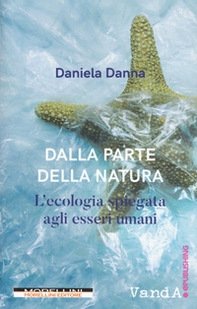 Dalla parte della natura. L'ecologia spiegata agli esseri umani - Librerie.coop Dalla parte della natura. L'ecologia spiegata agli esseri umani - Librerie.coop
