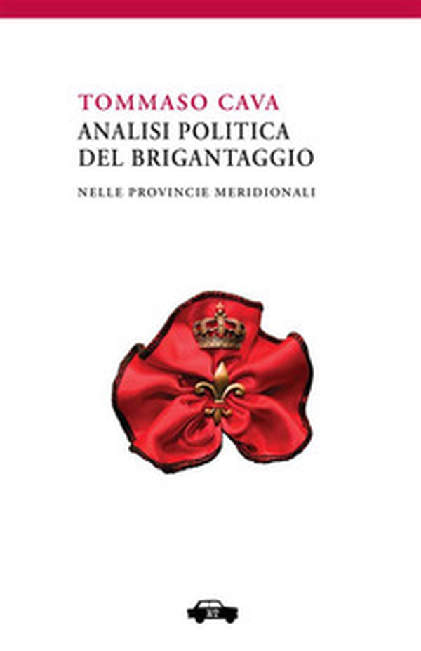 Analisi politica del brigantaggio nelle provincie meridionali - Librerie.coop Analisi politica del brigantaggio nelle provincie meridionali - Librerie.coop