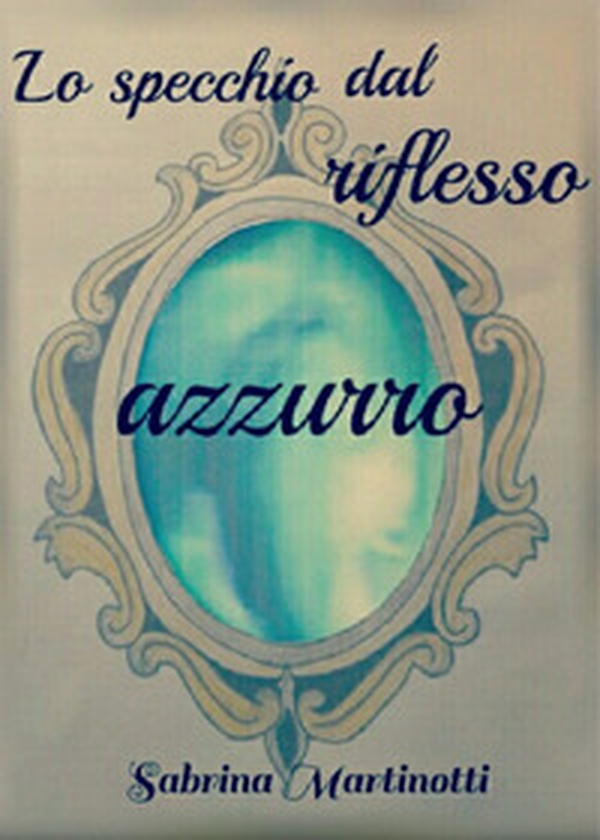 Lo specchio dal riflesso azzurro - Librerie.coop Lo specchio dal riflesso azzurro - Librerie.coop