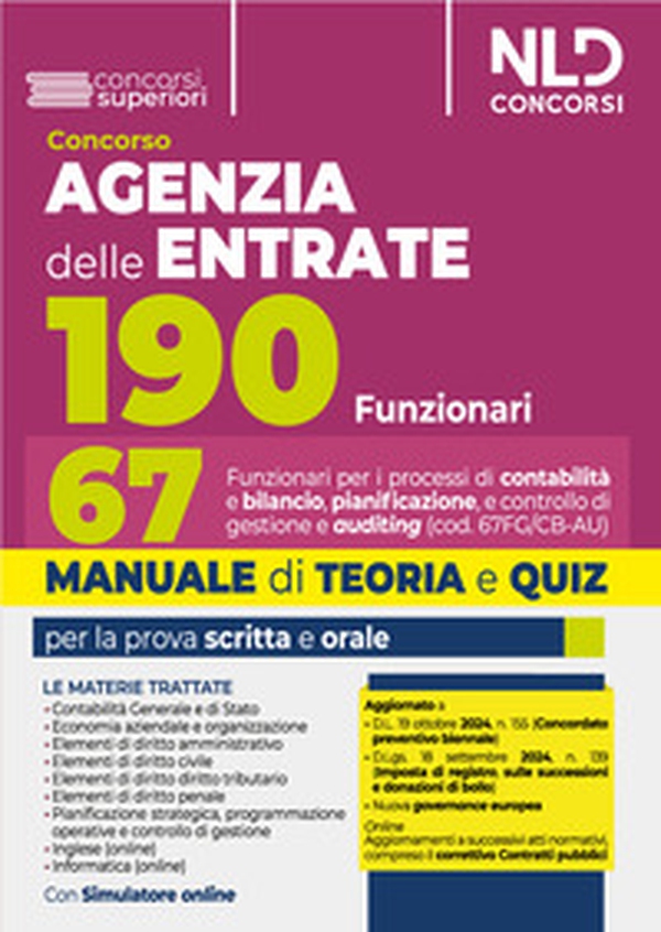 Concorso 190 posti Agenzia delle Entrate. Manuale + Quiz per il profilo 67 funzionari per i processi di contabilità e bilancio, pianificazione, controllo di gestione e auditing (cod. 67FG/CB-AU) - Librerie.coop Concorso 190 posti Agenzia delle Entrate. Manuale + Quiz per il profilo 67 funzionari per i processi di contabilità e bilancio, pianificazione, controllo di gestione e auditing (cod. 67FG/CB-AU) - Librerie.coop