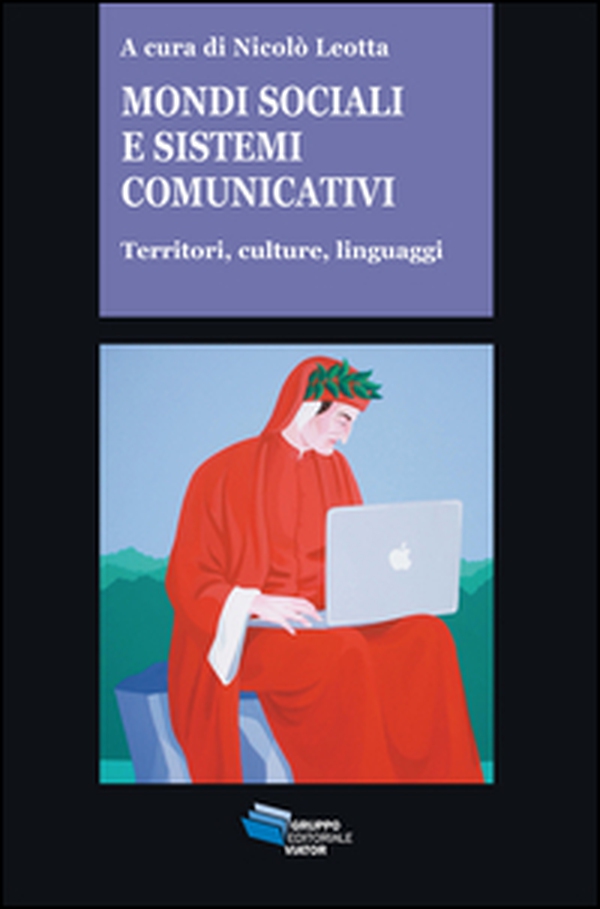 Mondi sociali e sistemi comunicativi. Territori, culture, linguaggi - Librerie.coop Mondi sociali e sistemi comunicativi. Territori, culture, linguaggi - Librerie.coop