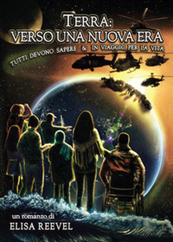 Terra: verso una nuova era. Tutti devono sapere & in viaggio per la vita - Librerie.coop