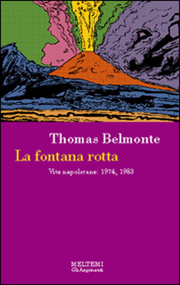 La fontana rotta. Vite napoletane: 1974, 1983 - Librerie.coop La fontana rotta. Vite napoletane: 1974, 1983 - Librerie.coop