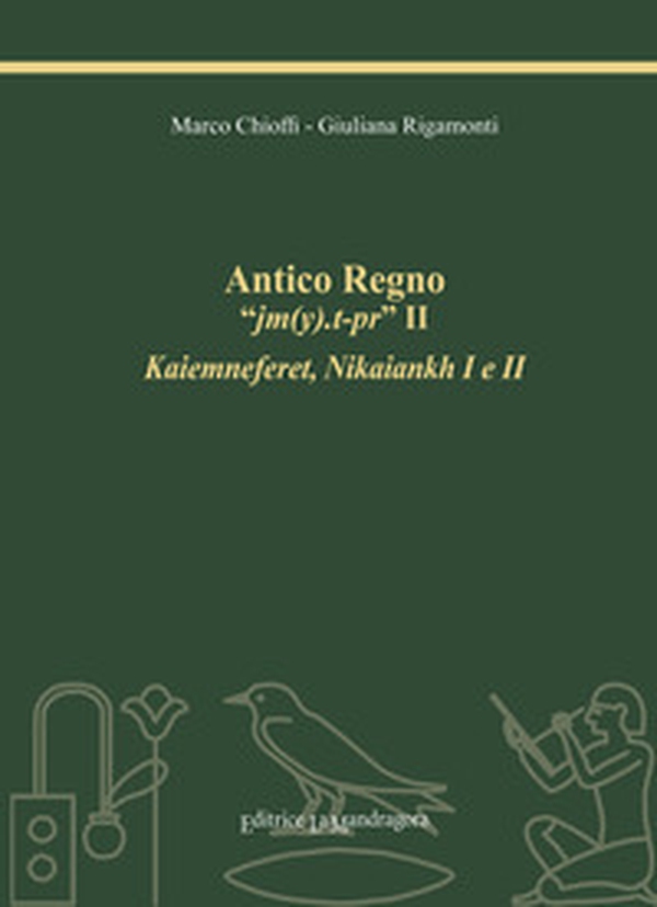 Antico Regno «jm(y).t-pr» II. Kaiemneferet, Nikaiankh I e II - Librerie.coop Antico Regno «jm(y).t-pr» II. Kaiemneferet, Nikaiankh I e II - Librerie.coop