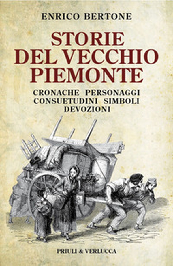 Storie del vecchio Piemonte. Cronache, personaggi, consuetudini, simboli, devozioni - Librerie.coop Storie del vecchio Piemonte. Cronache, personaggi, consuetudini, simboli, devozioni - Librerie.coop