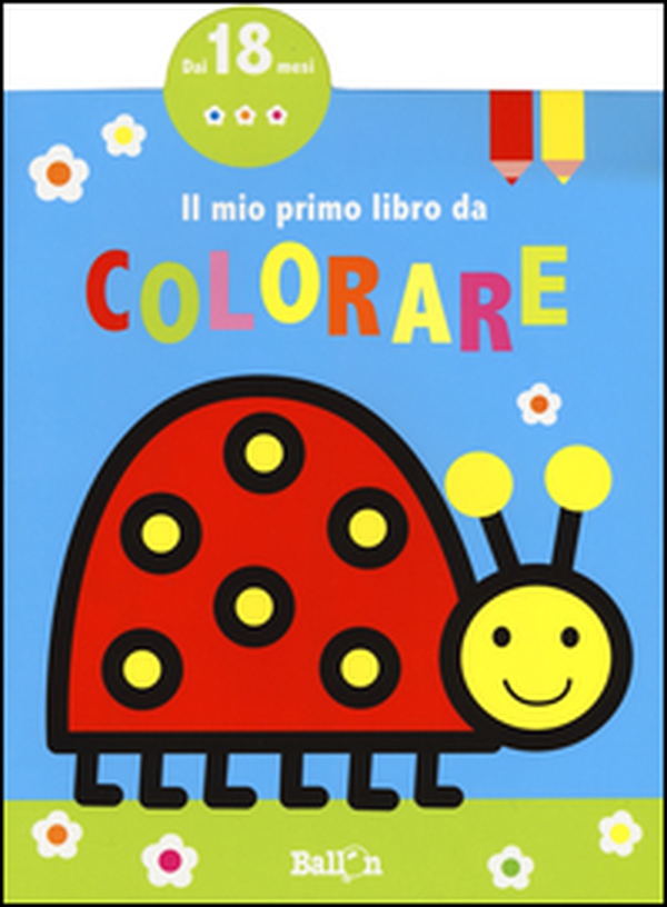 Il mio primo libro da colorare - Librerie.coop Il mio primo libro da colorare - Librerie.coop