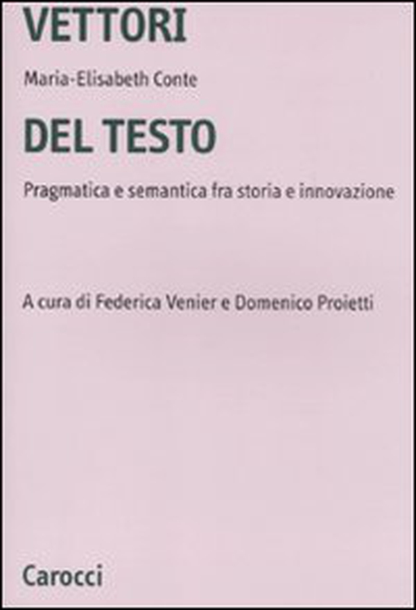Vettori del testo. Pragmatica e semantica tra storia e innovazione - Librerie.coop