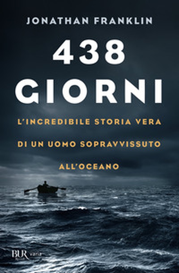 438 giorni. L'incredibile storia vera di un uomo sopravvissuto all'oceano - Librerie.coop 438 giorni. L'incredibile storia vera di un uomo sopravvissuto all'oceano - Librerie.coop