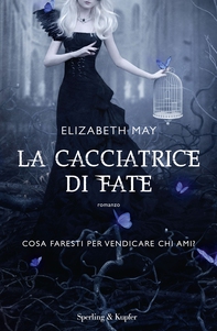 La cacciatrice di fate - Librerie.coop La cacciatrice di fate - Librerie.coop