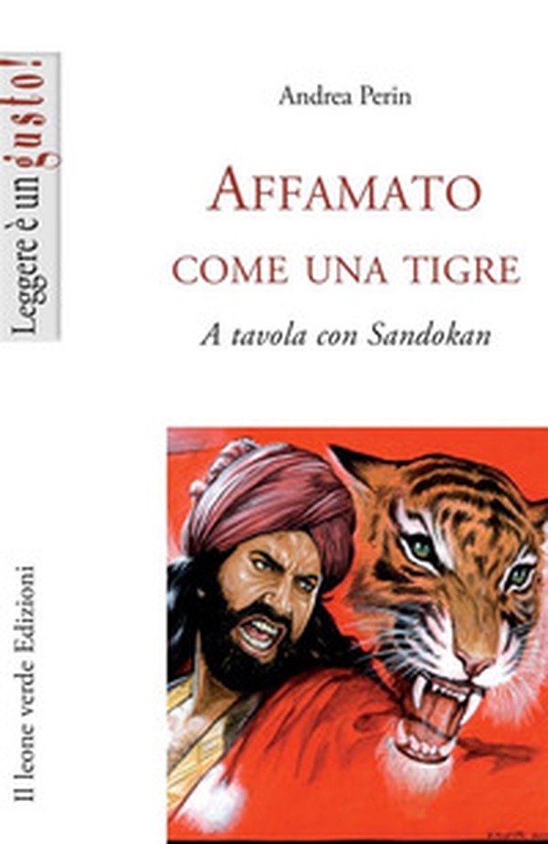 Affamato come una tigre. A tavola con Sandokan - Librerie.coop Affamato come una tigre. A tavola con Sandokan - Librerie.coop