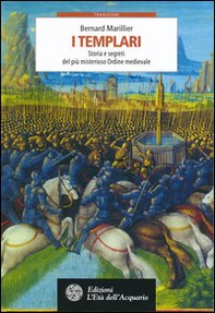 I Templari. Storia e segreti del più misterioso Ordine medievale - Librerie.coop I Templari. Storia e segreti del più misterioso Ordine medievale - Librerie.coop