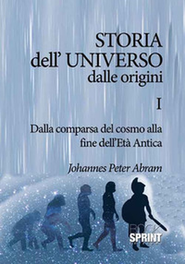 Storia dell'universo dalle origini - Vol. 1 - Librerie.coop Storia dell'universo dalle origini - Vol. 1 - Librerie.coop