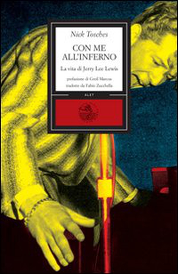 Con me all'inferno. La vita straordinaria di un re del rock - Librerie.coop Con me all'inferno. La vita straordinaria di un re del rock - Librerie.coop