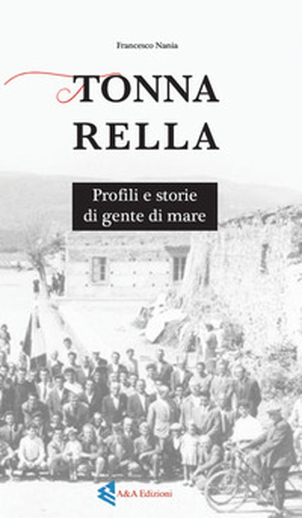 Tonnarella. Profili e storie di gente di mare - Librerie.coop Tonnarella. Profili e storie di gente di mare - Librerie.coop