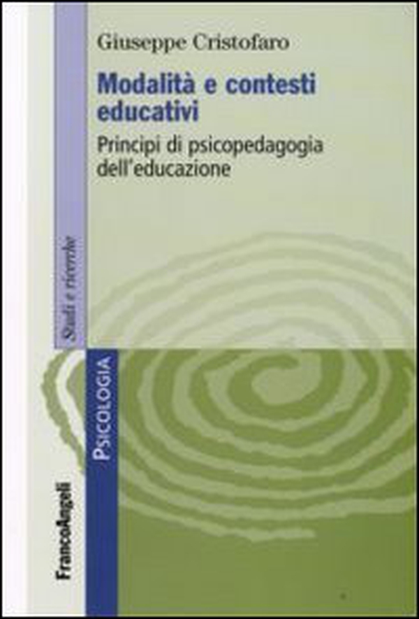 Modalità e contesti educativi. Principi di psicopedagogia dell'educazione - Librerie.coop Modalità e contesti educativi. Principi di psicopedagogia dell'educazione - Librerie.coop