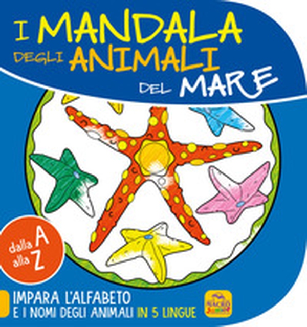 Mandala degli animali del mare. Dalla A alla Z impara l'alfabeto e i nomi degli animali in 5 lingue - Librerie.coop Mandala degli animali del mare. Dalla A alla Z impara l'alfabeto e i nomi degli animali in 5 lingue - Librerie.coop