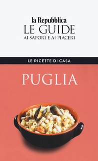 Le ricette di casa. Puglia - Librerie.coop