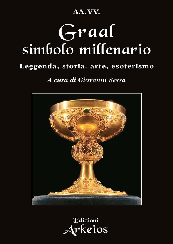 Graal simbolo millenario - Librerie.coop Graal simbolo millenario - Librerie.coop