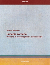 Lucania romana. Ricerche di prosopografia e storia sociale - Librerie.coop