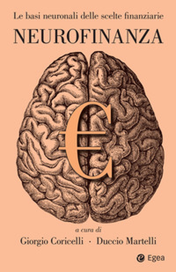 Neurofinanza. Le basi neuronali delle scelte finanziarie - Librerie.coop Neurofinanza. Le basi neuronali delle scelte finanziarie - Librerie.coop