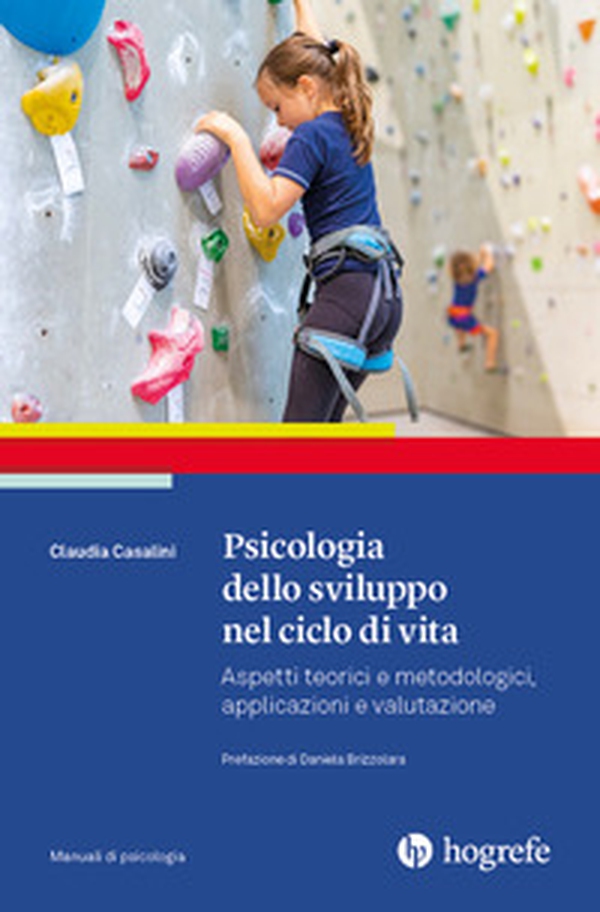 Psicologia dello sviluppo nel ciclo di vita. Aspetti teorici e metodologici, applicazioni e valutazione - Librerie.coop Psicologia dello sviluppo nel ciclo di vita. Aspetti teorici e metodologici, applicazioni e valutazione - Librerie.coop