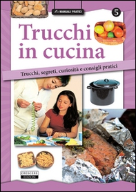 Trucchi in cucina. Trucchi, segreti, curiosità e consigli pratici - Librerie.coop