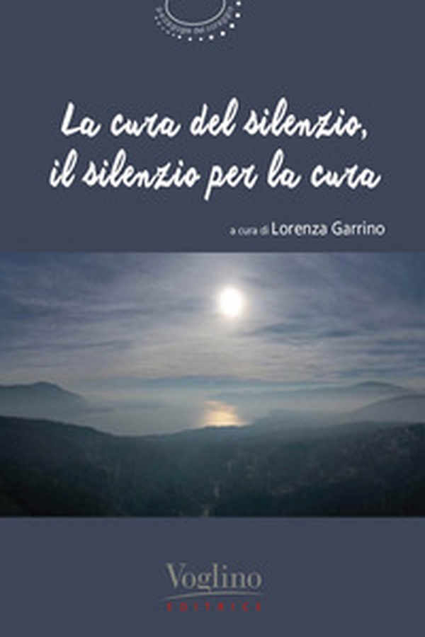 La cura del silenzio, il silenzio per la cura - Librerie.coop La cura del silenzio, il silenzio per la cura - Librerie.coop