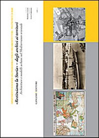 «Restituiamo la storia». Dagli archivi ai territori - Librerie.coop «Restituiamo la storia». Dagli archivi ai territori - Librerie.coop
