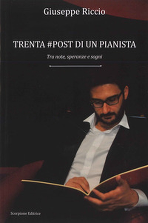 Trenta #post di un pianista. Tra note, speranze e sogni - Librerie.coop Trenta #post di un pianista. Tra note, speranze e sogni - Librerie.coop