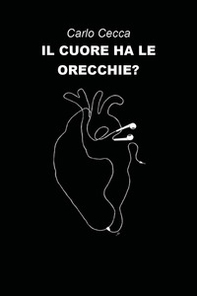 Il cuore ha le orecchie? - Librerie.coop Il cuore ha le orecchie? - Librerie.coop