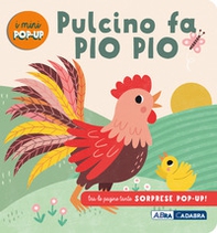Pulcino fa pio pio! I mini pop up - Librerie.coop