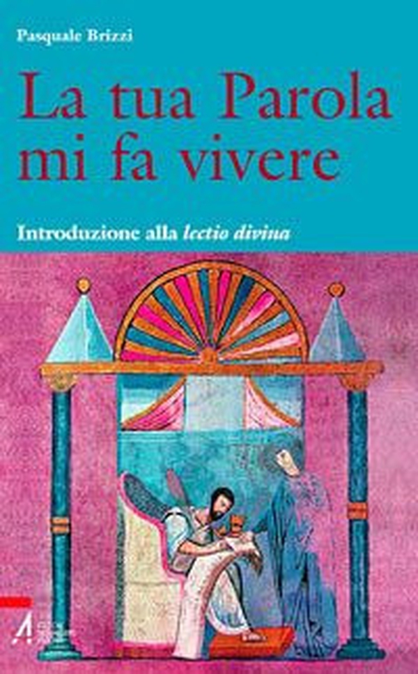 La tua parola mi fa vivere. Introduzione alla lectio divina con il calendario per una lettura biennale tematica della Bibbia - Librerie.coop La tua parola mi fa vivere. Introduzione alla lectio divina con il calendario per una lettura biennale tematica della Bibbia - Librerie.coop
