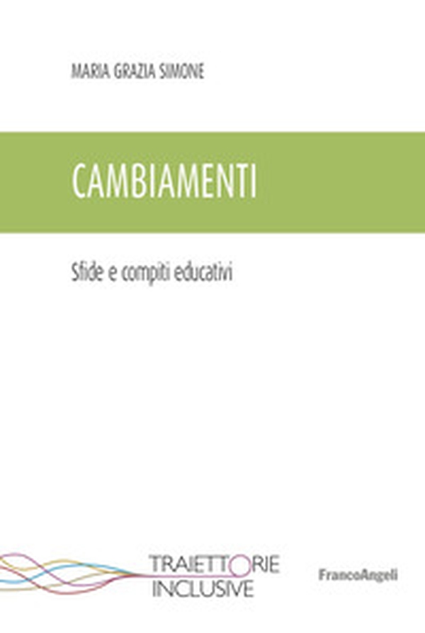 Cambiamenti. Sfide e compiti educativi - Librerie.coop Cambiamenti. Sfide e compiti educativi - Librerie.coop