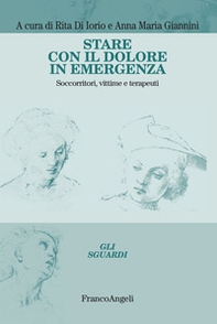 Stare con il dolore in emergenza. Soccorritori, vittime e terapeuti - Librerie.coop