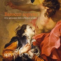 Barocco segreto. Arte genovese dalle collezioni private - Librerie.coop