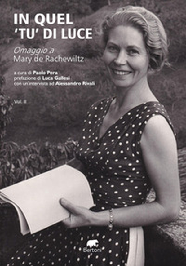 In quel «tu» di luce. Omaggio a Mary de Rachewiltz - Vol. 2 - Librerie.coop
