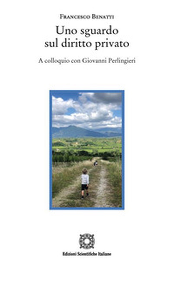 Uno sguardo sul diritto privato. A colloquio con Giovanni Perlingieri - Librerie.coop Uno sguardo sul diritto privato. A colloquio con Giovanni Perlingieri - Librerie.coop