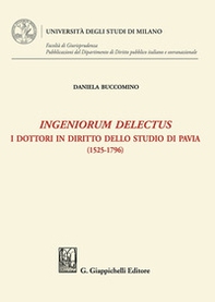 Ingeniorum delectus. I dottori in diritto dello studio di Pavia (1525-1796) - Librerie.coop Ingeniorum delectus. I dottori in diritto dello studio di Pavia (1525-1796) - Librerie.coop