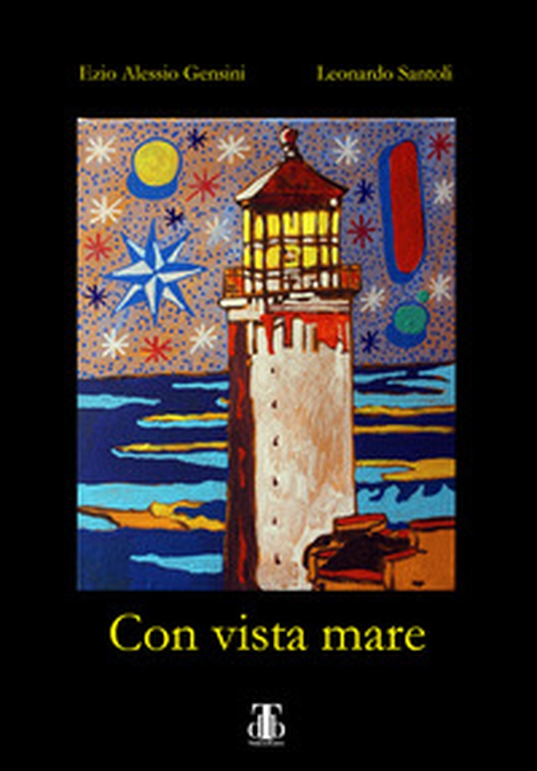 Con vista mare. L'anima dei colori e dei sogni persi e ritrovati - Librerie.coop Con vista mare. L'anima dei colori e dei sogni persi e ritrovati - Librerie.coop