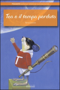 Teo e il tempo perduto - Librerie.coop