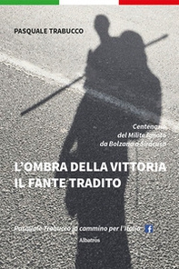 L'ombra della vittoria. Il fante tradito - Librerie.coop