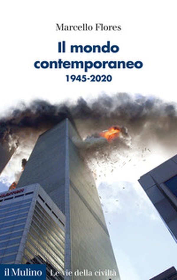 Il mondo contemporaneo. 1945-2020 - Librerie.coop Il mondo contemporaneo. 1945-2020 - Librerie.coop