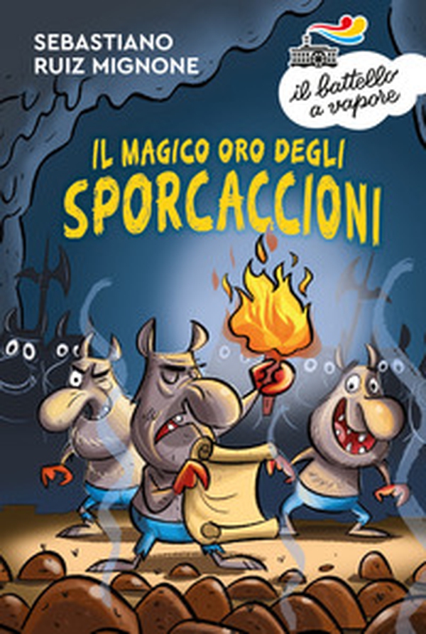 Il magico oro degli Sporcaccioni - Librerie.coop Il magico oro degli Sporcaccioni - Librerie.coop