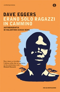 Erano solo ragazzi in cammino. Autobiografia di Valentino Achak Deng - Librerie.coop Erano solo ragazzi in cammino. Autobiografia di Valentino Achak Deng - Librerie.coop