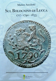 Sul Bolognino di Lucca 1717-1790-1835 - Librerie.coop