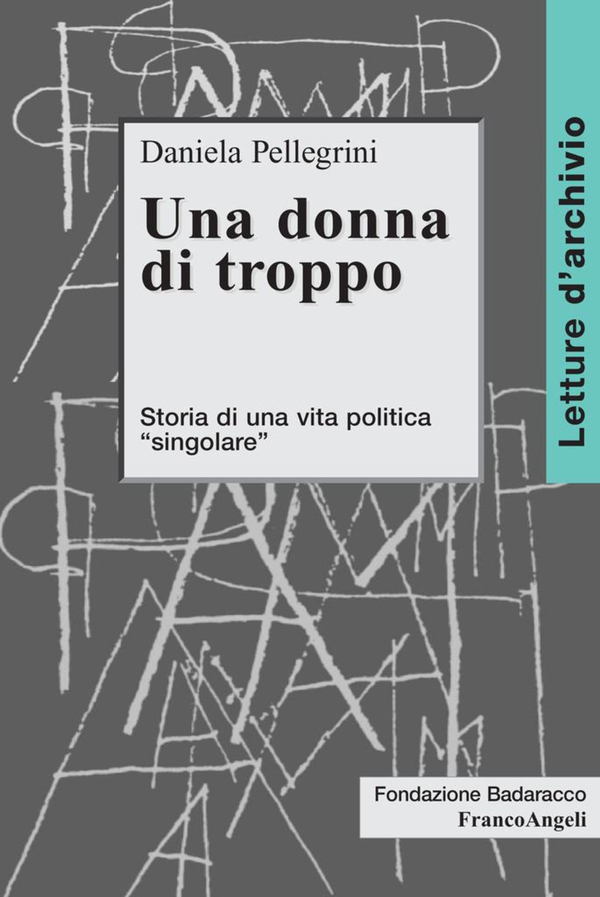 Una donna di troppo. Storia di una vita politica singolare - Librerie.coop Una donna di troppo. Storia di una vita politica singolare - Librerie.coop