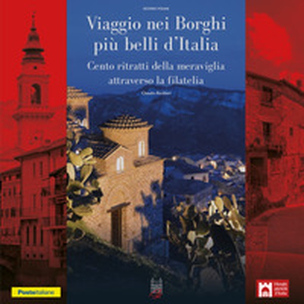Viaggio nei borghi più belli d'Italia. Cento ritratti della meraviglia attraverso la filatelia - Librerie.coop Viaggio nei borghi più belli d'Italia. Cento ritratti della meraviglia attraverso la filatelia - Librerie.coop