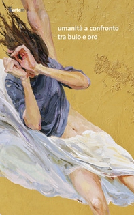 Umanità a confronto tra buio e oro. L'opera di Yu Hong in dialogo con le Sette opere di Misericordia di Caravaggio - Librerie.coop