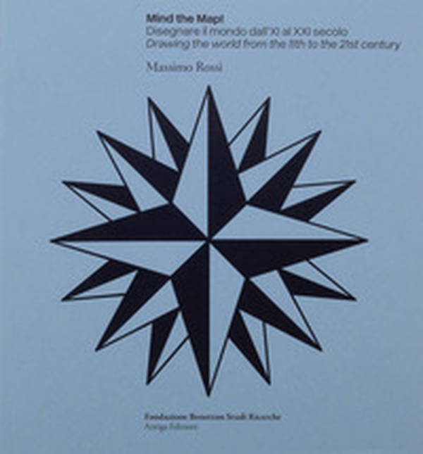 Mind the map! Disegnare il mondo dall'XI al XXI secolo-Drawing the world from the 11th to the 21st century - Librerie.coop Mind the map! Disegnare il mondo dall'XI al XXI secolo-Drawing the world from the 11th to the 21st century - Librerie.coop