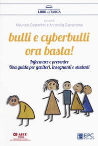 Bulli e cyberbulli ora basta! Informare e prevenire. Una guida per genitori, insegnanti e studenti - Librerie.coop Bulli e cyberbulli ora basta! Informare e prevenire. Una guida per genitori, insegnanti e studenti - Librerie.coop